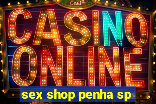 sex shop penha sp